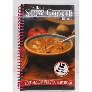 12-Hour Slow Cooker Recipes Book With 100+ Practical & Simple Recipes For Busy D